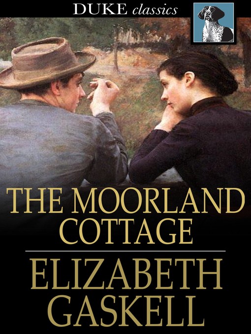 Titeldetails für The Moorland Cottage nach Elizabeth Gaskell - Verfügbar